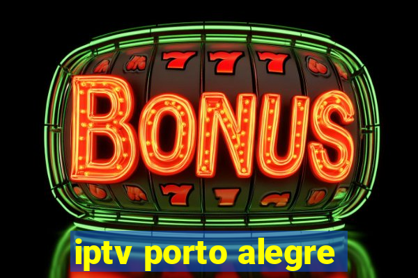 iptv porto alegre